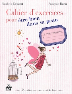 Couverture_Cahier d'exercices pour être bien dans sa peau : le cahier qui vous veut du bien