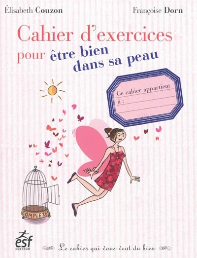Couverture_Cahier d'exercices pour être bien dans sa peau : le cahier qui vous veut du bien