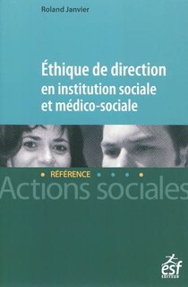 Couverture_Ethique de direction en institution sociale et médico-sociale