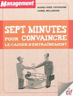 Couverture_Sept minutes pour convaincre : le cahier d'entraînement