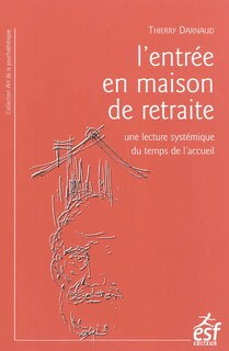 Front cover_L'entrée en maison de retraite : une lecture systématique du temps de l'accueil