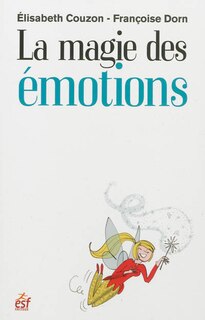 Front cover_La magie des émotions : cultiver son intelligence émotionnelle