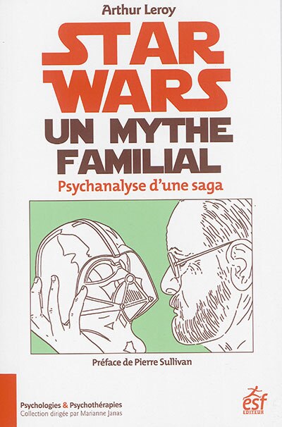 Couverture_Star Wars, un mythe familial : psychanalyse d'une saga