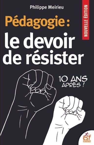 Couverture_Pédagogie : le devoir de résister : 10 ans après !
