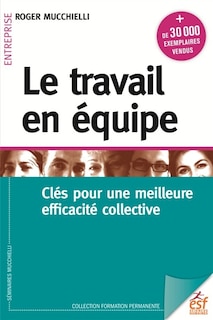 Front cover_Le travail en équipe : clés pour une meilleure efficacité collective