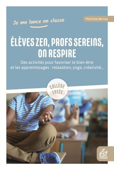 Couverture_Elèves zen, profs sereins, on respire