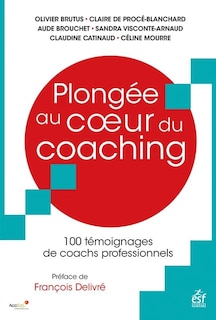 Front cover_Plongée au coeur du coaching : 100 témoignages de coachs professionnels