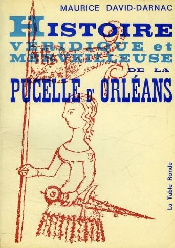 Couverture_Histoire v&eacute;ridique et merveilleuse de la pucelle d'Orl&eacute;ans