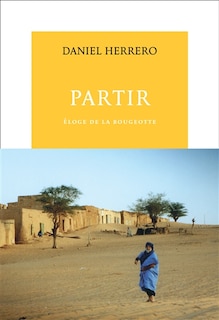 Couverture_Partir : &eacute;loge de la bougeotte