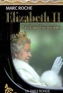 Couverture_Elizabeth II, la dernière reine
