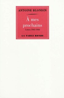 Front cover_A mes prochains : lettres (1943-1984)