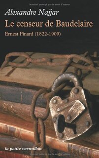 Front cover_Le censeur de Baudelaire : Ernest Pinard, 1822-1909 : biographie