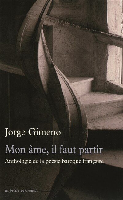 Front cover_Mon âme, il faut partir : anthologie de la poésie baroque française