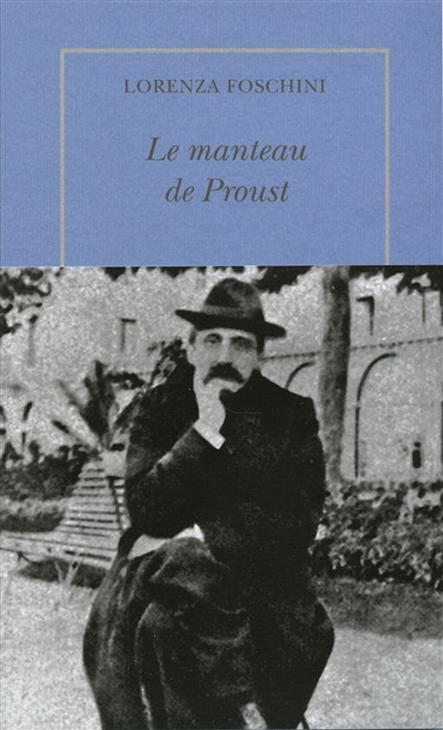Couverture_Le manteau de Proust : histoire d'une obsession littéraire