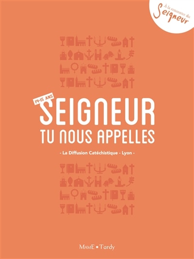 Front cover_Seigneur, tu nous appelles, 14-15 ans : carnet du jeune : orange