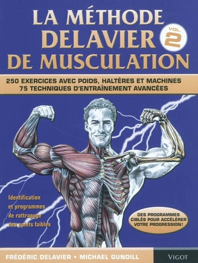 Front cover_La méthode Delavier de musculation, Vol. 2. Techniques, exercices et programmes avancés : 250 exercices avec poids, haltères et machines : 75 techniques d'entraînement avancées