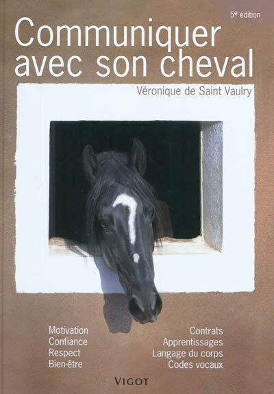Front cover_Communiquer avec son cheval : motivation, confiance, respect, bien-être, contrats, apprentissages, langage du corps, codes vocaux