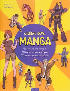 Front cover_Créer son manga : construire une intrigue, dessiner des personnages, mettre en page une histoire