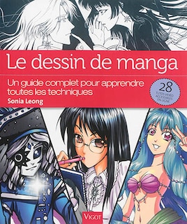 Le dessin de manga: un guide complet pour apprendre toutes les techniques