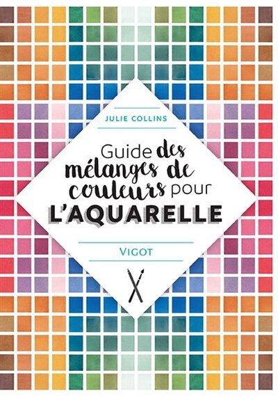 Front cover_Guide des mélanges de couleurs pour l'aquarelle