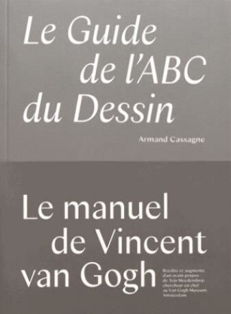 Couverture_Le guide de l'abc du dessin : le manuel de Vincent van Gogh