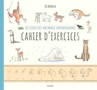 Couverture_Dessiner des animaux supermignons : cahier d'exercices