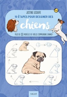Front cover_10 étapes pour dessiner des chiens : plus de 50 modèles de fidèles compagnons canins !