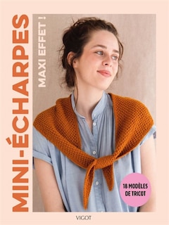 Couverture_Mini-écharpes, maxi effet !