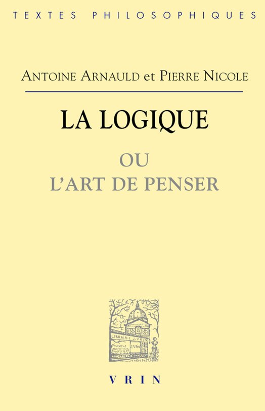 Front cover_La Logique ou l'art de penser, contenant, outre les règles communes, plusieurs observations nouvelles, propres à former le jugement