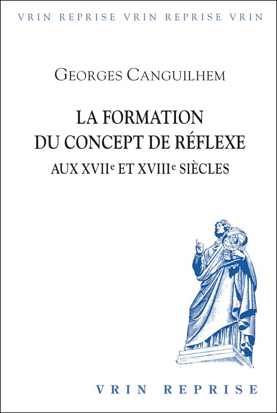 Formation du concept de réflexe aux XVIIe et XVIIIe siècles (La)