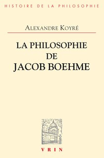 Front cover_La Philosophie de Jacob Boehme : étude sur les origines de la métaphysique allemande