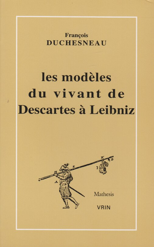 Couverture_Les modèles du vivant de Descartes à Leibniz