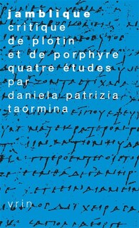 Couverture_Jamblique, critique de Plotin et de Porphyre