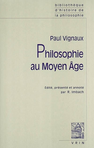 Couverture_Philosophie au Moyen Age ; Introduction autobiographique ; Histoire de la pensée médiévale et problèmes contemporains