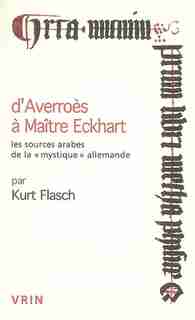 D'Averroès à Maître Eckhart by KURT FLASCH