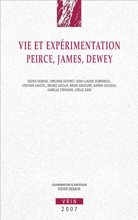 Vie et expérimentation: Peirce, James, Dewey