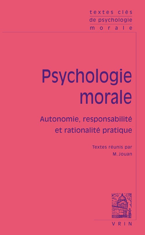 Front cover_Psychologie morale : autonomie, responsabilité et rationalité pratique