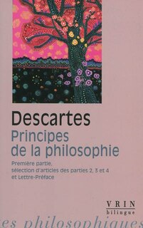 Principes de la philosophie: Première partie, sélection d'articles des parties 2,3 et 4 /