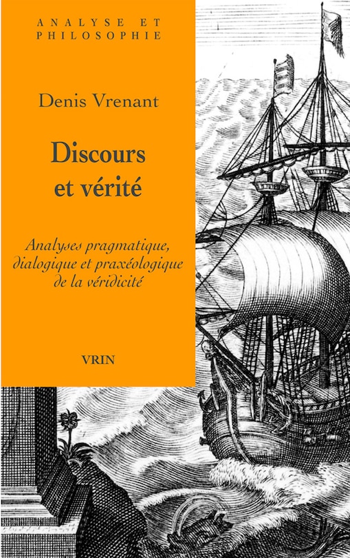 Front cover_Discours et vérité : analyses pragmatique, dialogique et praxéologique de la véridicité