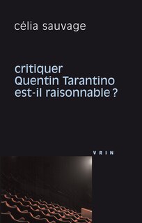 Couverture_Critiquer Quentin Tarantino est-il raisonnable ?