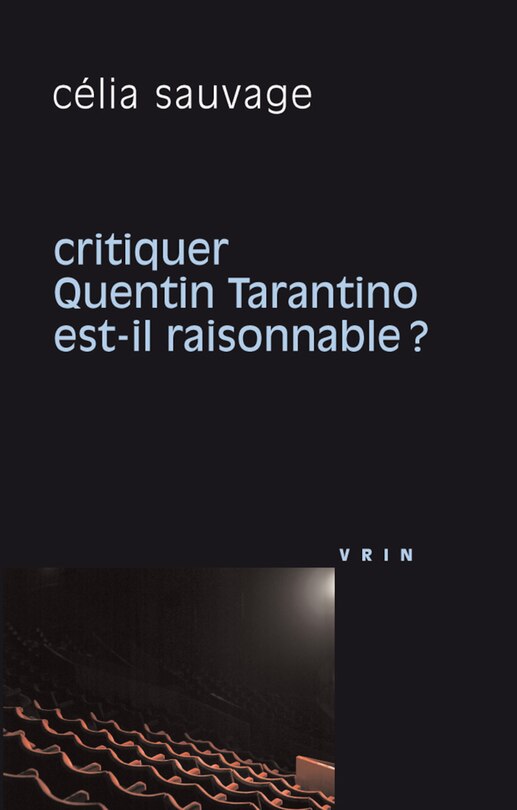 Couverture_Critiquer Quentin Tarantino est-il raisonnable ?