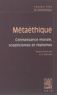 Front cover_Métaéthique : connaissance morale, scepticismes et réalismes
