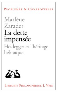Front cover_La dette impensée : Heidegger et l'héritage hébraïque