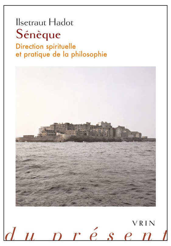 Front cover_Sénèque : direction spirituelle et pratique de la philosophie