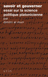 Couverture_Savoir et gouverner : essai sur la science politique platonicienne