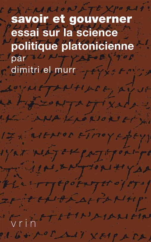 Couverture_Savoir et gouverner : essai sur la science politique platonicienne