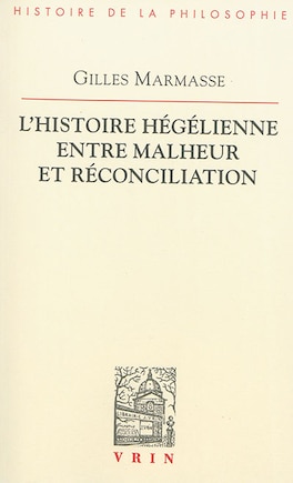 L' histoire hégélienne entre malheur et réconciliation