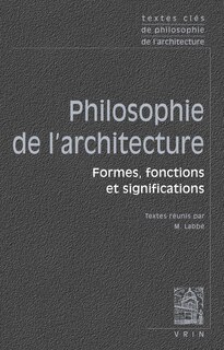Front cover_Philosophie de l'architecture : formes, fonctions et significations