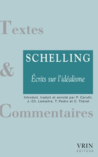 Couverture_Ecrits sur l'idéalisme : aperçu général de la littérature philosophique la plus récente : et autres textes, 1797-1798