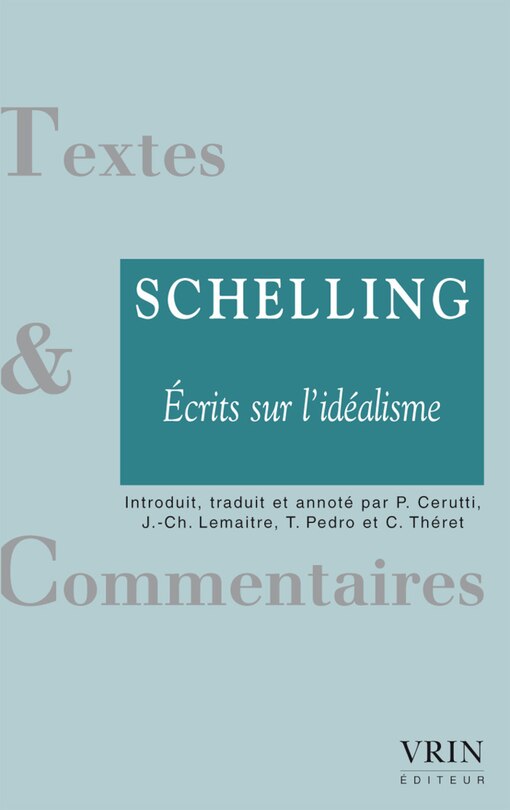 Couverture_Ecrits sur l'idéalisme : aperçu général de la littérature philosophique la plus récente : et autres textes, 1797-1798